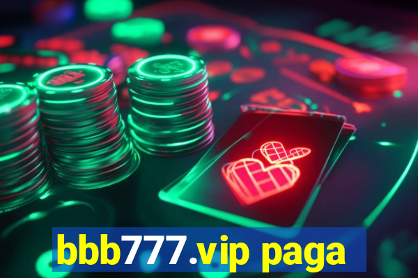 bbb777.vip paga